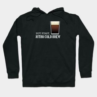 But First, Nitro Cold Brew Hoodie